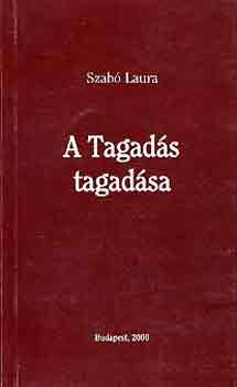 Szab Laura - A tagads tagadsa