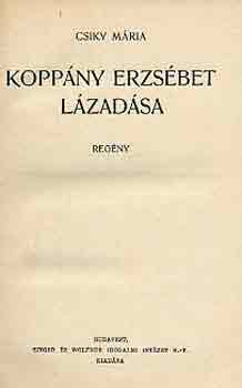 Csiky Mria - Koppny erzsbet lzadsa