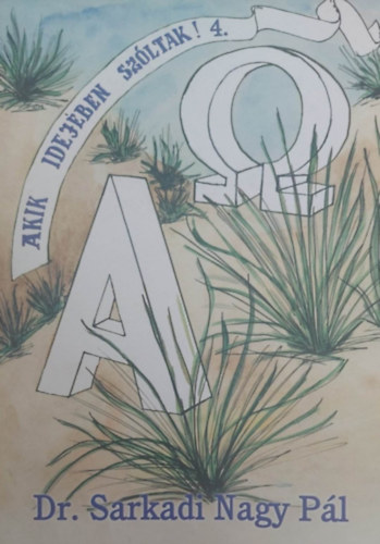 Dr. Sarkadi Nagy P�l - Akik idej�ben sz�ltak! 4.