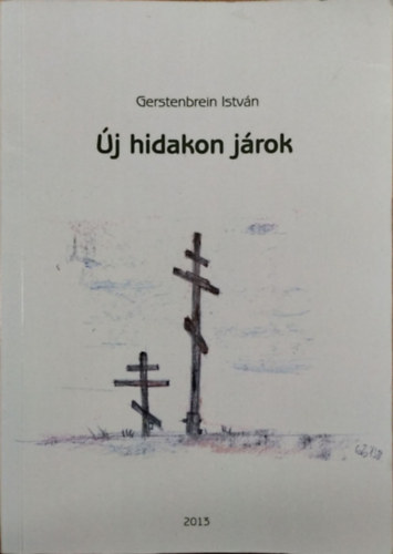 Gerstenbrein Istv�n - �j hidakon j�rok