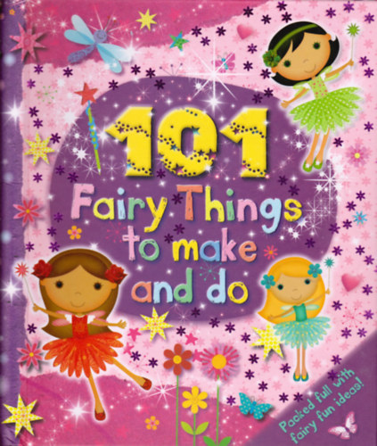 Igloo Books Ltd - 101 Fairy Things to Make-and-Do