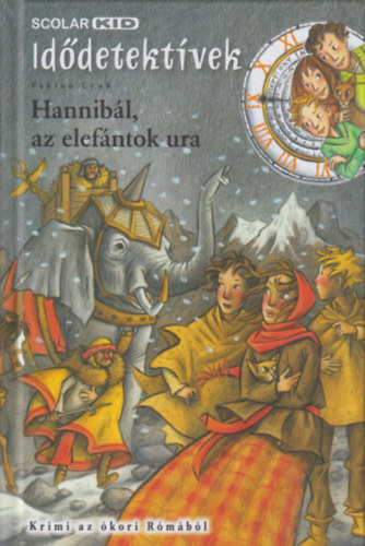 Fabian Lenk - Hannibl, az elefntok ura - Iddetektvek 13.