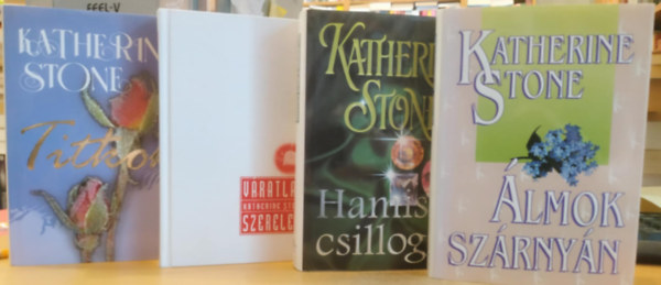Katherine Stone - 4 db Katherine Stone: �lmok sz�rny�n + Hamis csillog�s + Titkok + V�ratlan szerelem