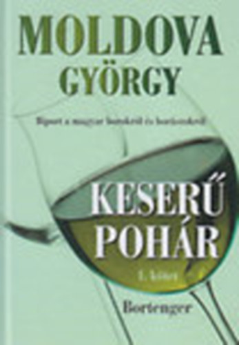 Moldova Gy�rgy - Keser� poh�r 1. k�tet - Bortenger