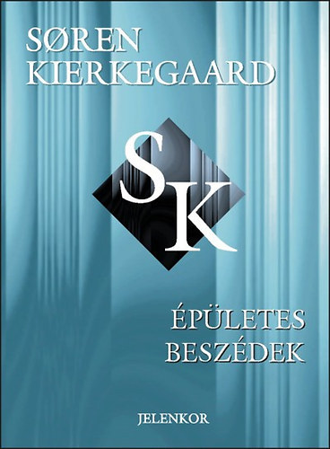 Soren Kierkegaard - �p�letes besz�dek