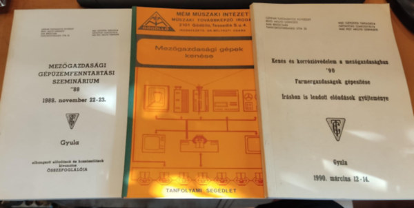 Dr. Béres István, Volent György Mélykúti Csaba - 3 db Mezőgazdasági gépek kenése; Mezőgazdasági gépüzemfenntartási szeminárium "88 1988. november 22-23.; Kenés és korrózióvédelem a mezőgazdaságban '90 Farmergazdaságok gépesítése írásban is leadott előadások gyűjteménye