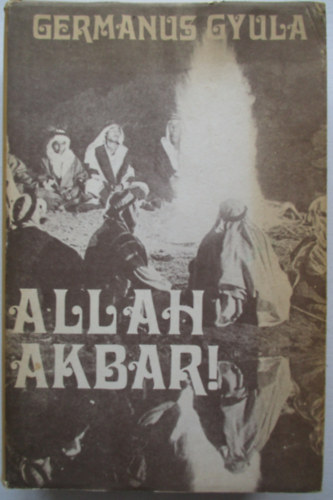 Germanus Gyula - Allah Akbar!