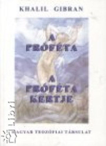Gibran Kahlil - A pr�f�ta  - A pr�f�ta kertje - Rajzok �s festm�nyek