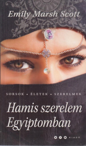 Emily Marsh Scott - Hamis szerelem Egyiptomban