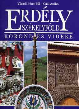 Váradi Péter Pál-Gaál Anikó - Erdély-Székelyföld: Korond és vidéke