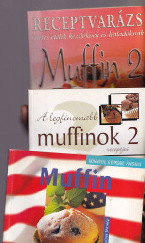 Fehr Sndor, Jutta Renz Horvth Ildik -Szab Sndorn - 3 db Muffinos szakcsknyv: A legfinomabb muffinok 2 +Receptvarzs muffin 2 +Muffin