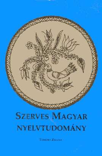 Tomory Zsuzsa - Szerves magyar nyelvtudom�ny