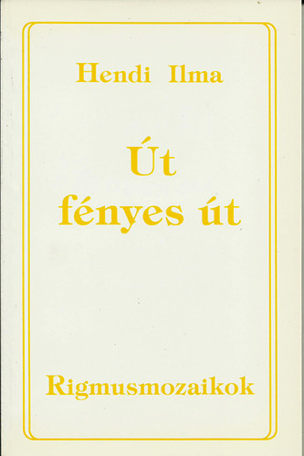 Hendi Ilma - t, fnyes t - Rigmusmozaikok