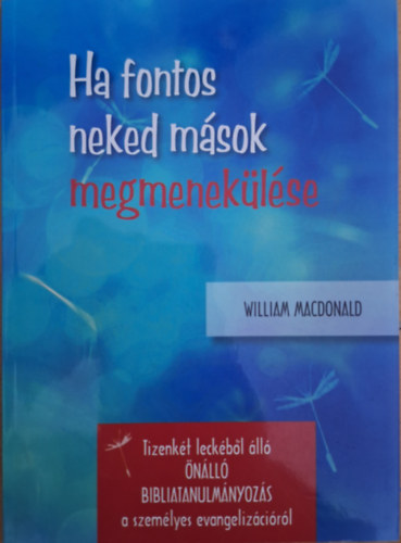 William MacDonald - Ha fontos neked msok megmeneklse