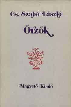 Cs. Szabó LÁszló - Őrzők