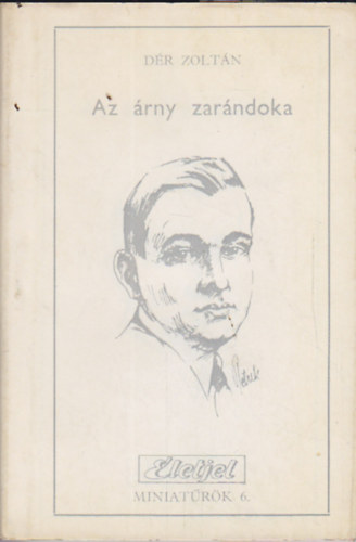 Dér Zoltán - Az árny zarándoka (Csáth Géza emléke)