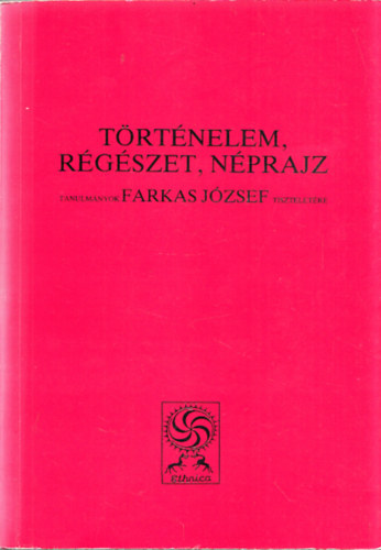 Debrecen - Trtnelem, rgszet, nprajz: Tanulmnyok Farkas Jzsef tiszteletre