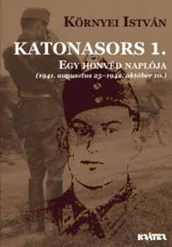 Krnyei Istvn - Katonasors 1. - Egy honvd naplja