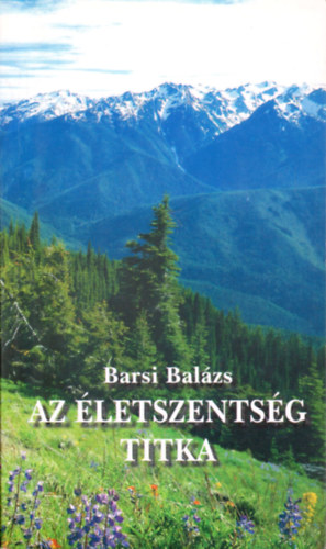 Barsi Balázs - Az életszentség titka
