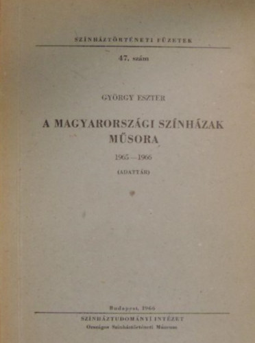 Gyrgy Eszter - A magyarorszgi sznhzak msora 1965-1966 (adattr)
