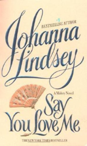 Johanna Lindsey - Say You Love Me