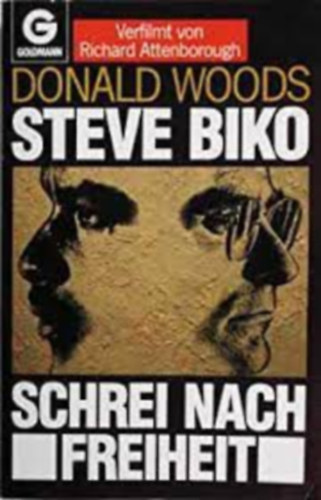Donald Woods - Steve Biko: Schrei nach Freiheit