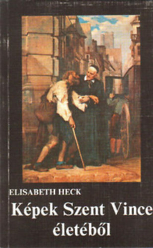 Elisabeth Heck - K�pek Szent Vince �let�b�l