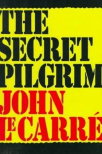John le Carr� - The Secret Pilgrim
