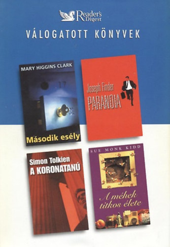 Reader's Digest Kiad� Kft. - V�logatott k�nyvek - M�sodik es�ly, Paranoia, A koronatan�, A m�hek...