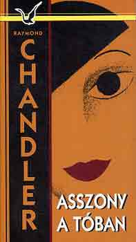 Raymond Chandler - Asszony a t�ban