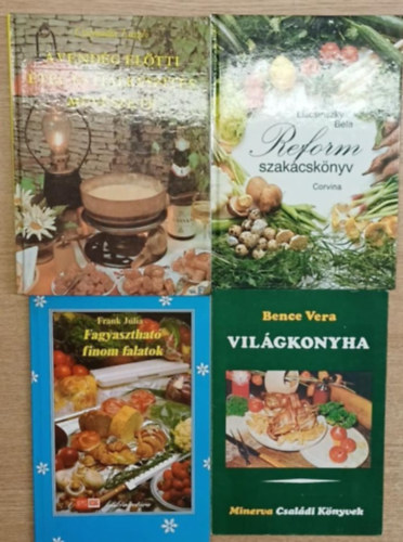 Frank Júlia, Liscsinszky Béla, Csizmadia László Bence Vera - 4 db szakácskönyv: Világkonyha - Fagyasztható finom falatok - Reform szakácskönyv - A vendégvárás előtti étel- és italkészítés művészete