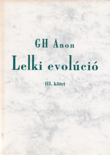 G.H. Anon - Lelki evolci III. ktet