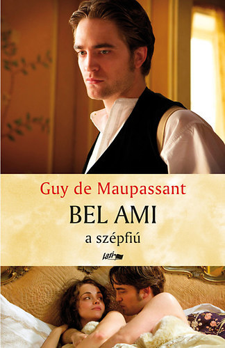 Guy De Maupassant - Bel Ami - a szpfi