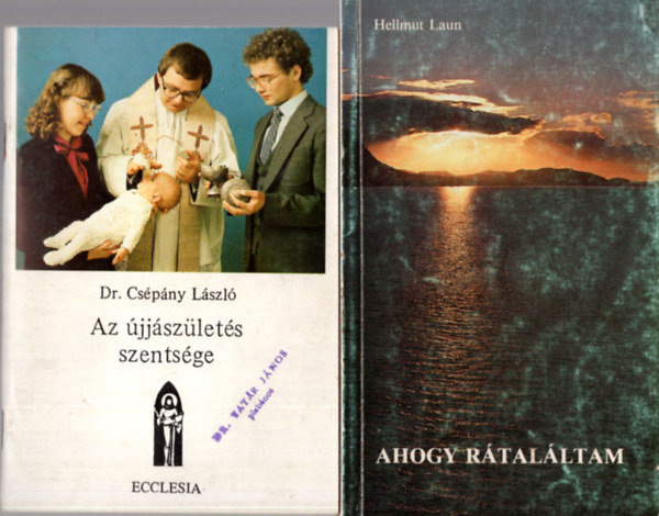dr. Hellmut Laun, Karl Rahner, Fr�re Roger Cs�p�ny L�szl� - 4 db vall�s k�nyv ( egy�tt ) 1. Forr�sok, 2. Az �let im�ds�gai, 3. Ahogy r�tal�ltam, 4. Az �jj�sz�let�s szents�ge