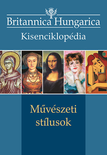 Ndori Attila  (szerk.) - Mvszeti stlusok (Britannica Hungarica Kisenciklopdia)