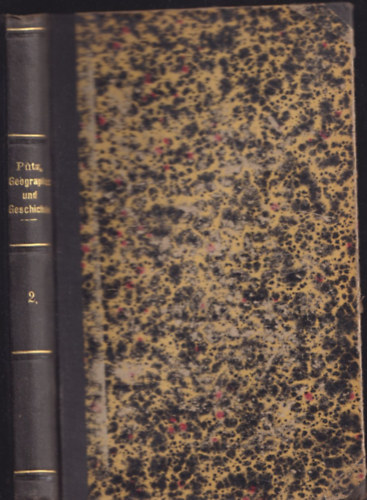 Wilhelm P�tz - Grundriss der Geographie und geschichte der alten, mittlern und neuern Zeit f�r die oberen Klassen h�herer Lehranstalten II.- Das Mittelalter