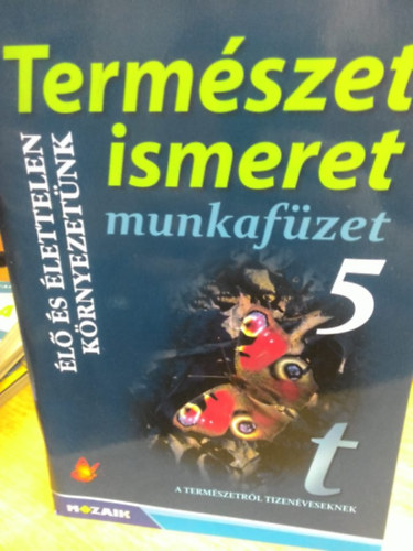 J�mbor Gyul�n� - V�zv�ri Albertn� - Term�szetismeret munkaf�zet 5. - �l� �s �lettelen k�rnyezet�nk