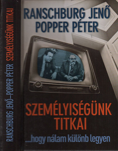 Popper Péter; Dr. Ranschburg Jenő - Személyiségünk titkai(A televízió Hogy nálam különb legyen...sorozata)