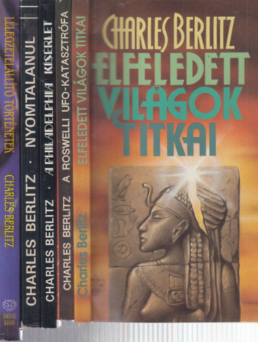 Charles Berlitz - 5 db. Charles Berlitz ktet (Elfeledett vilgok titkai + A roswelli ufo-katasztrfa + A Philadelphia ksrlet + Nyomtalanul + Llegzetelllt trtnetek)