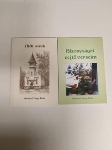 M�rokin� Varga Ilona - �t�lt sorok+Bizonys�got rejt� verseim