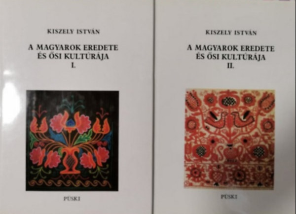 Kiszely Istvn - A magyarok eredete s si kultrja I.-II.
