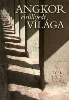 Csk Erika - Angkor elsllyedt vilga
