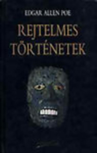 Edgar Allan Poe - Rejtelmes t�rt�netek