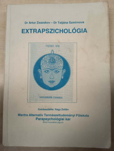 Dr Artur Zsazskov; Dr Tatjána Szmirnova - Extrapszichológia