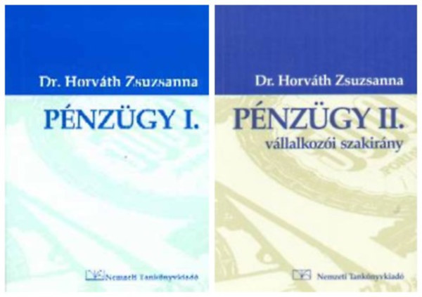 Dr.Horváth Zsuzsanna - Pénzügy I.+ Pénzzügy II.-vállalkozói szakirány ,2 db könyv