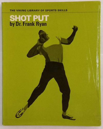 Dr. Frank Ryan - Shot Put - The Viking Library of Sports Skills