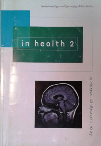 Zldi-Kovcs Katalin Bszrmnyi Rzsa - In health 2 - Angol egszsggyi szaknyelv