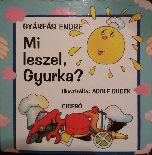 Adolf Dudek; Gy�rf�s Endre - Mi leszel, Gyurka?