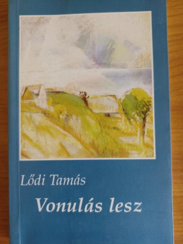 Lődi Tamás - Vonulás lesz