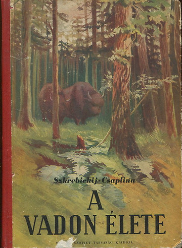 Szkrebickij-Csaplina - A vadon �lete